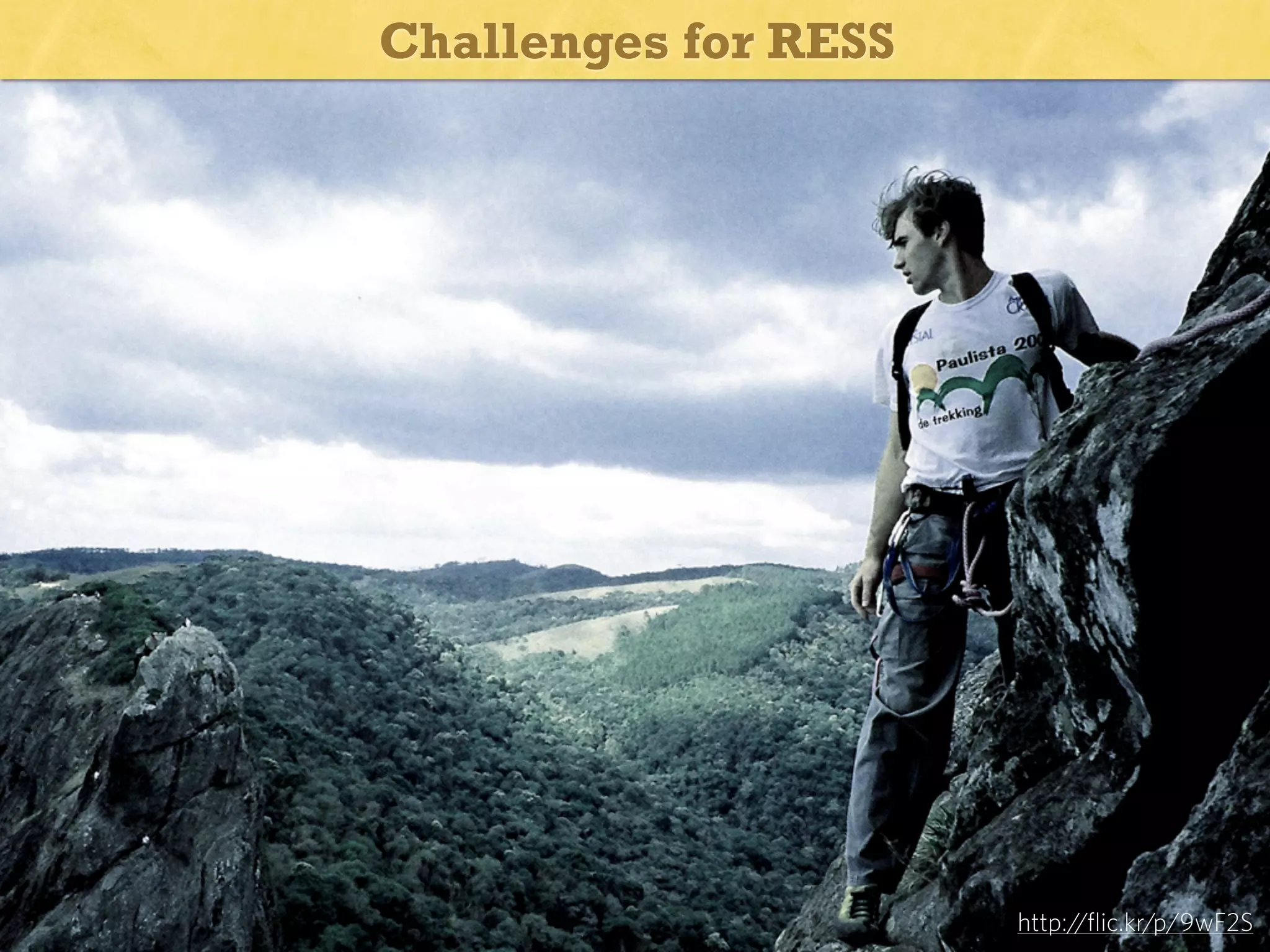 Challenges for RESS

http://flic.kr/p/9wF2S

 