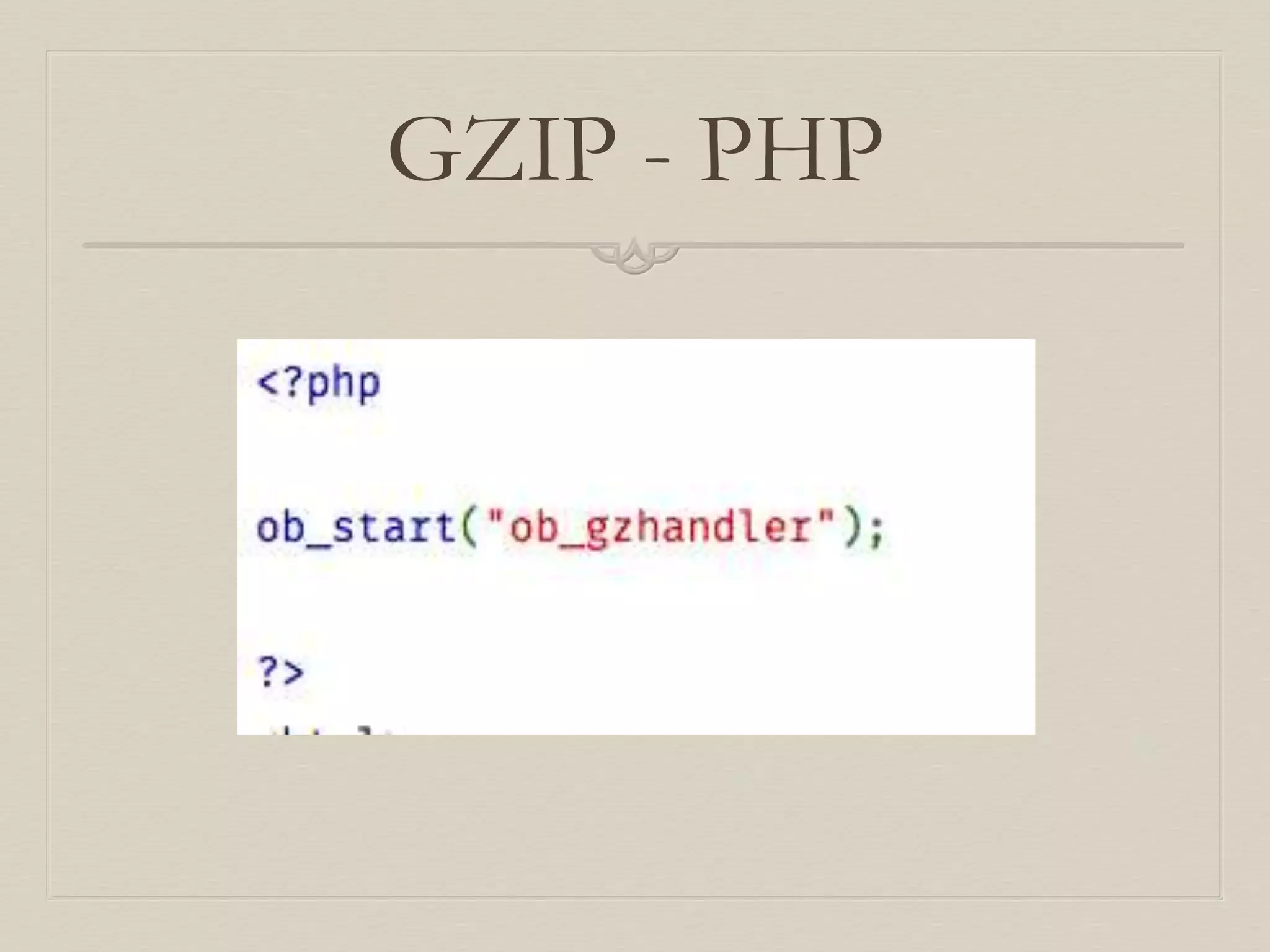 GZIP - PHP
 