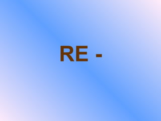 RE - 
