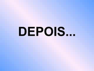 DEPOIS...
 