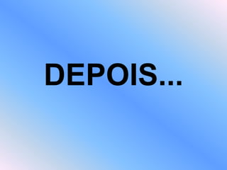 DEPOIS...
 