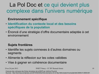 24 au 26 juin 2013 INSET Nancy - CC BY Renaud Aïoutz 10
Environnement spécifique
●
Identification du contexte local et des...