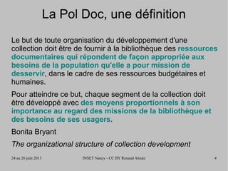 24 au 26 juin 2013 INSET Nancy - CC BY Renaud Aïoutz 4
La Pol Doc, une définition
Le but de toute organisation du développ...