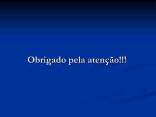 Obrigado pela atenção!!!
 