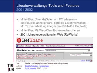 Literaturverwaltungs-Tools und -Features ,[object Object],[object Object],[object Object],[object Object],[object Object],[object Object],[object Object],[object Object],2001-2002 