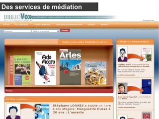 Des services de médiation 
 