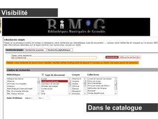 Visibilité 
Dans le catalogue 
 