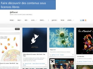 Faire découvrir des contenus sous 
licences libres 
 