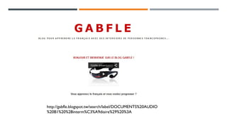 http://gabfle.blogspot.tw/search/label/DOCUMENTS%20AUDIO
%20B1%20%28interm%C3%A9diaire%29%20%3A