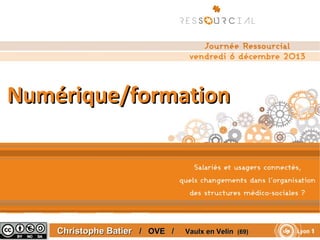 Numérique/formation

Christophe Batier / SDIS42 / Vaulx

 