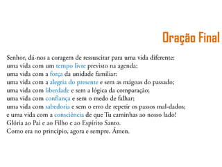 Oração Final
 