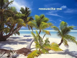 ressuscita-me 