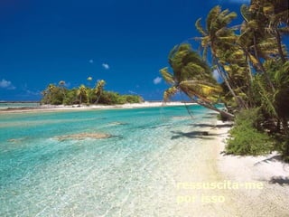 ressuscita-me por isso 