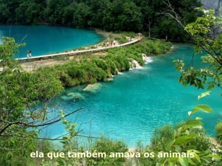 ela que também amava os animais 