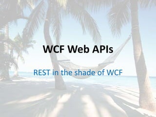 WCF Web APIs REST in the shade of WCF 