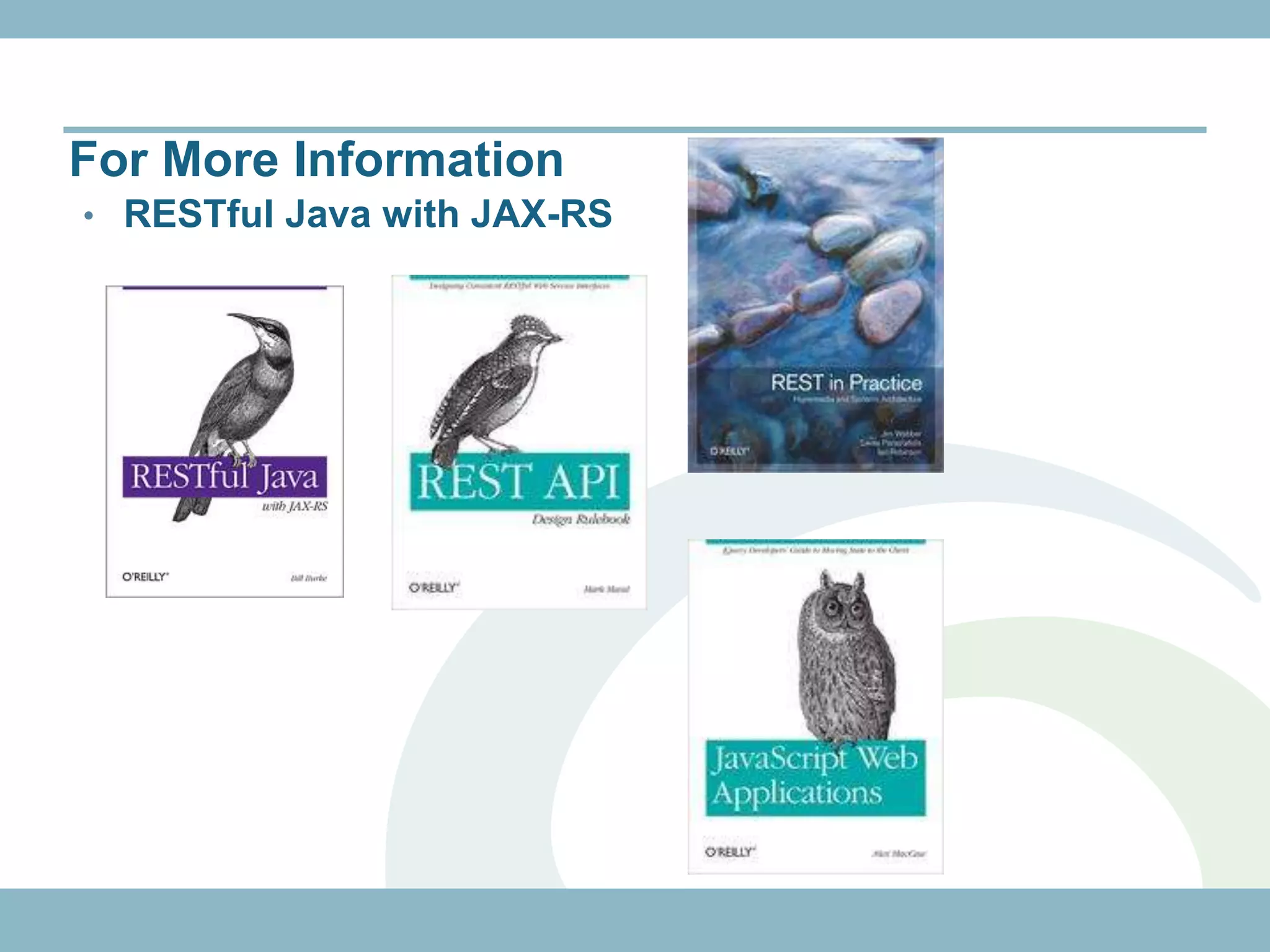 For More Information
• RESTful Java with JAX-RS
 