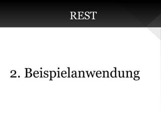 REST

2. Beispielanwendung

 