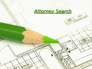 Attorney Search

Page 1

 