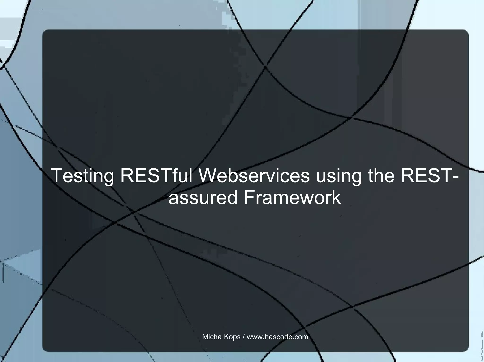 Testing RESTful Webservices using the REST-assured framework | ODP