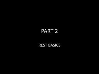 PART 2
REST BASICS
 