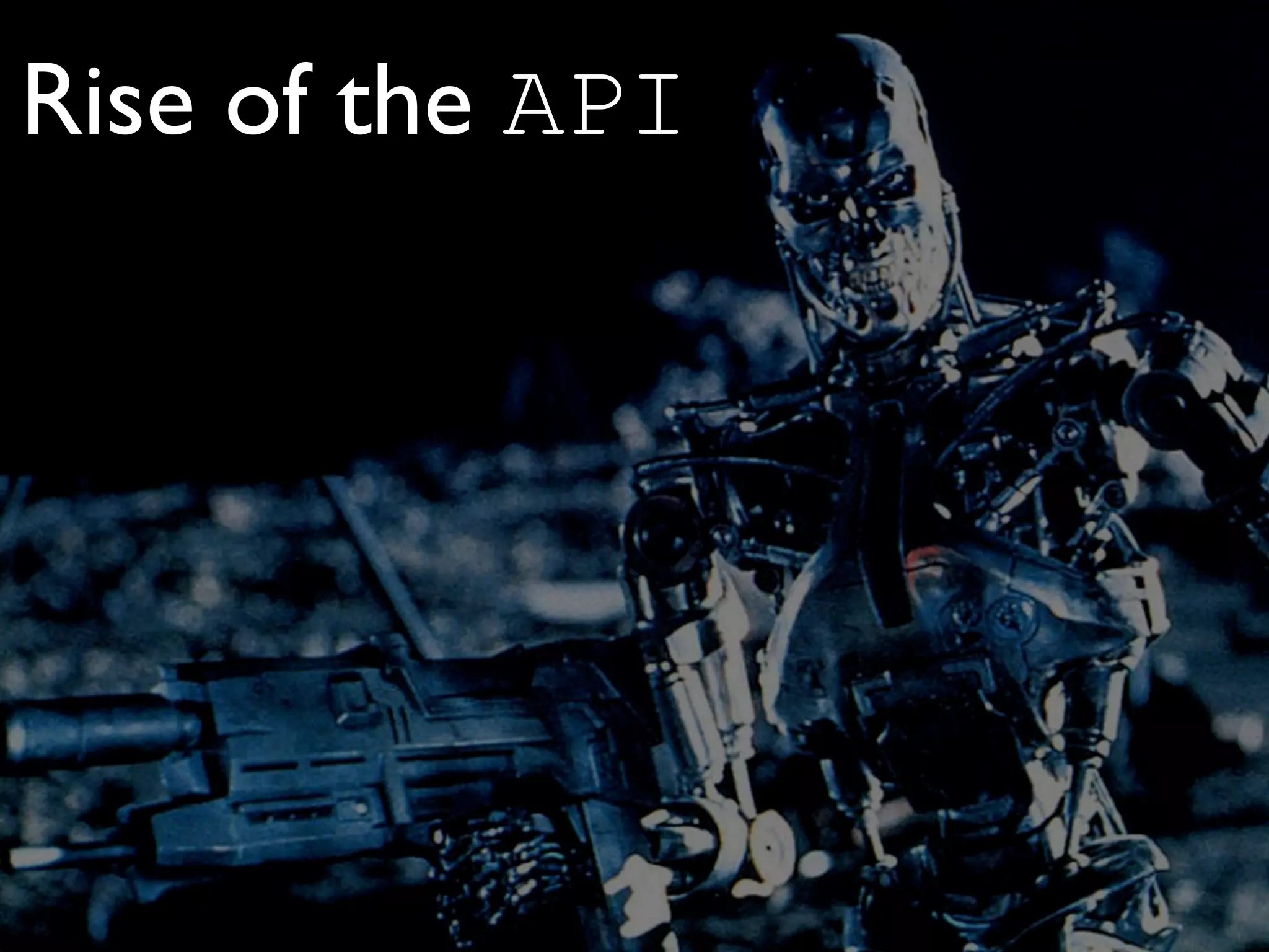 Rise of the API
 
