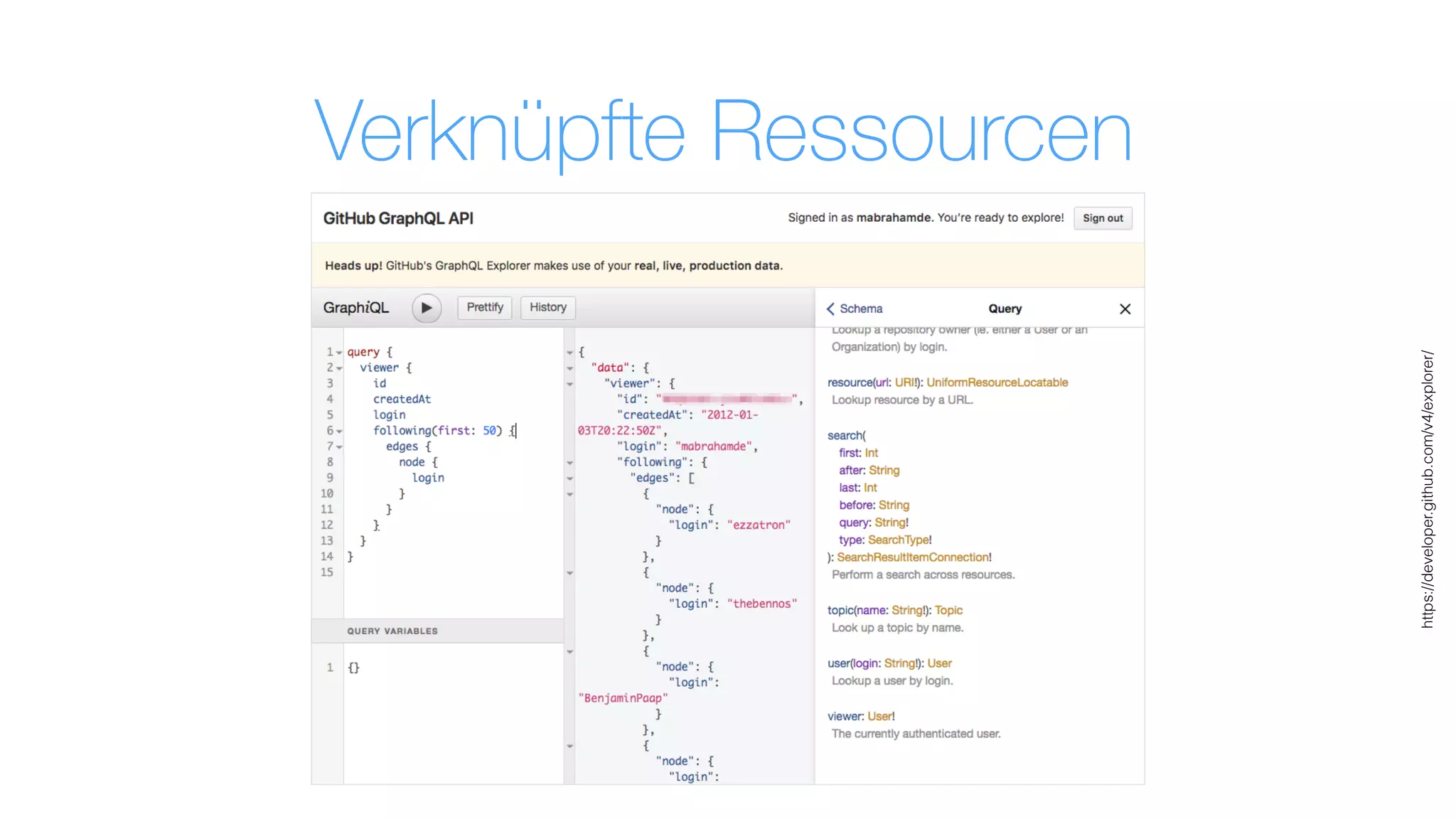 https://developer.github.com/v4/explorer/
Verknüpfte Ressourcen
 