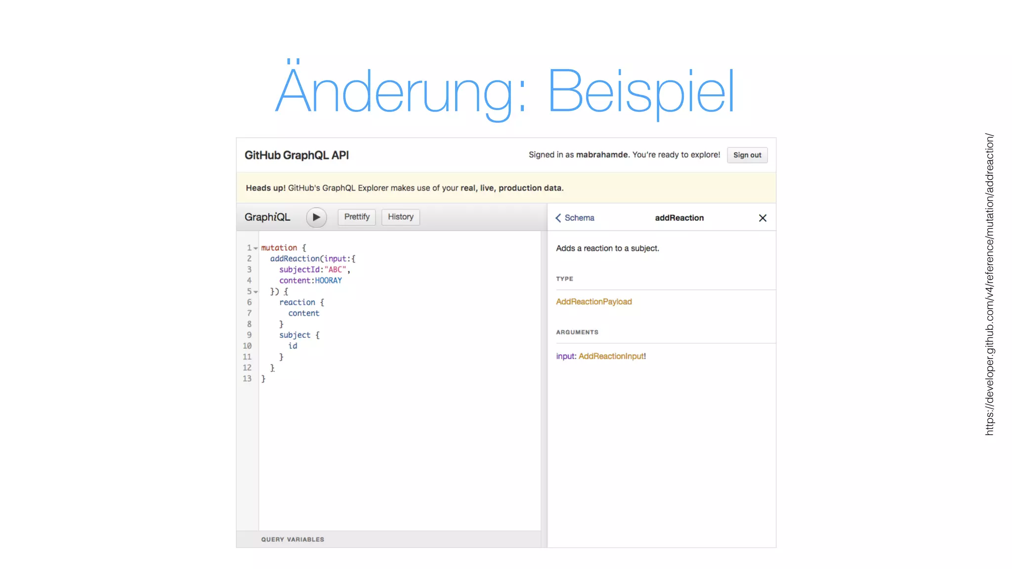 Änderung: Beispiel
https://developer.github.com/v4/reference/mutation/addreaction/
 