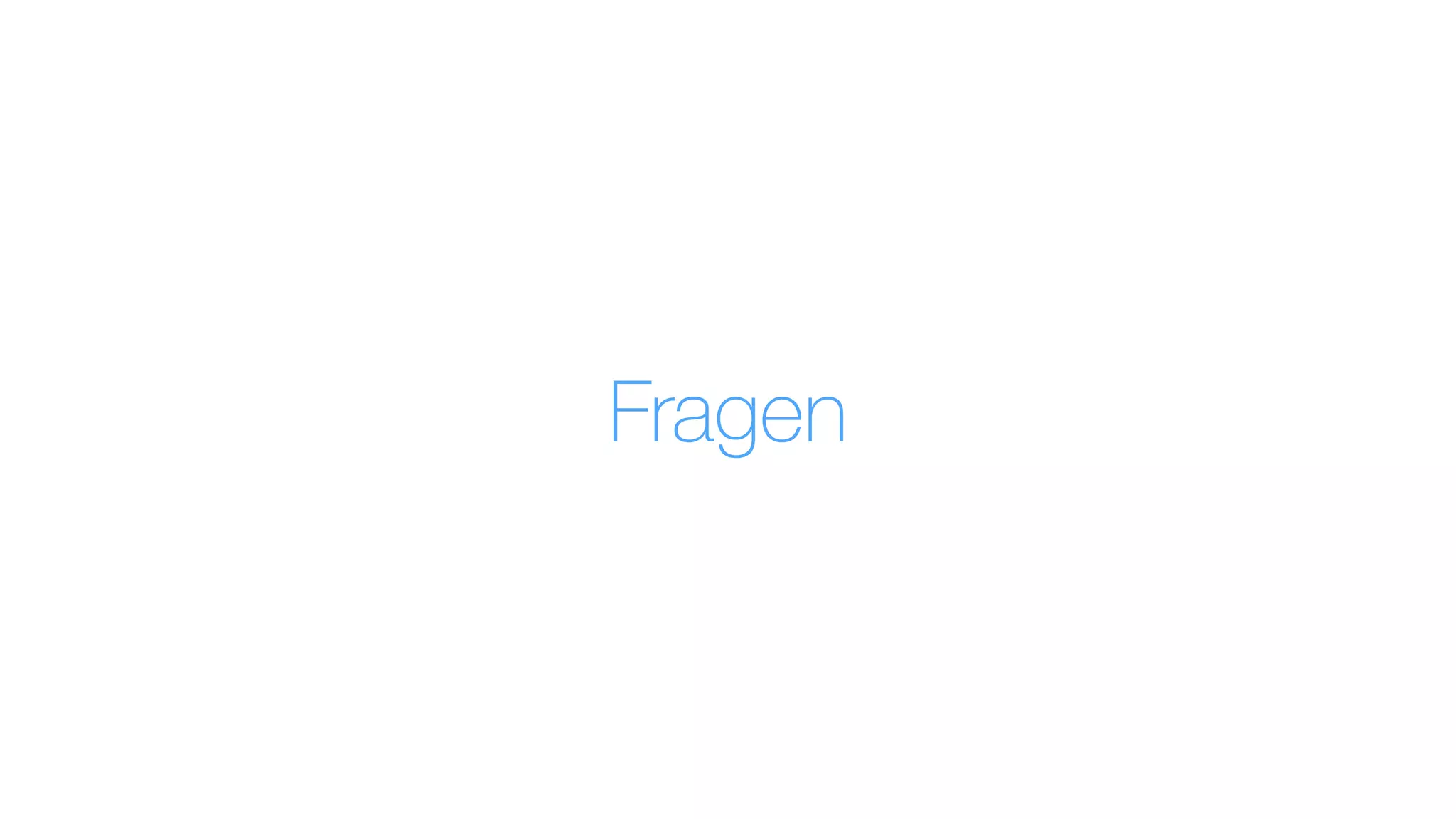 Fragen
 