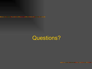 Questions? 