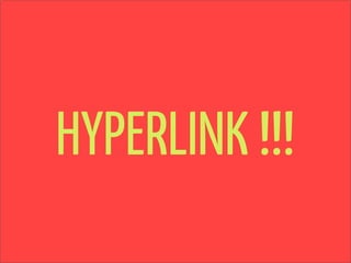 HYPERLINK !!!
 