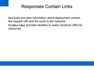 Flexible method signatures, annotations on parameters specify mapping from request 