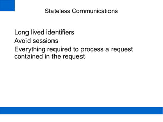 Multiple Representations Offer data in a variety of formats XML 