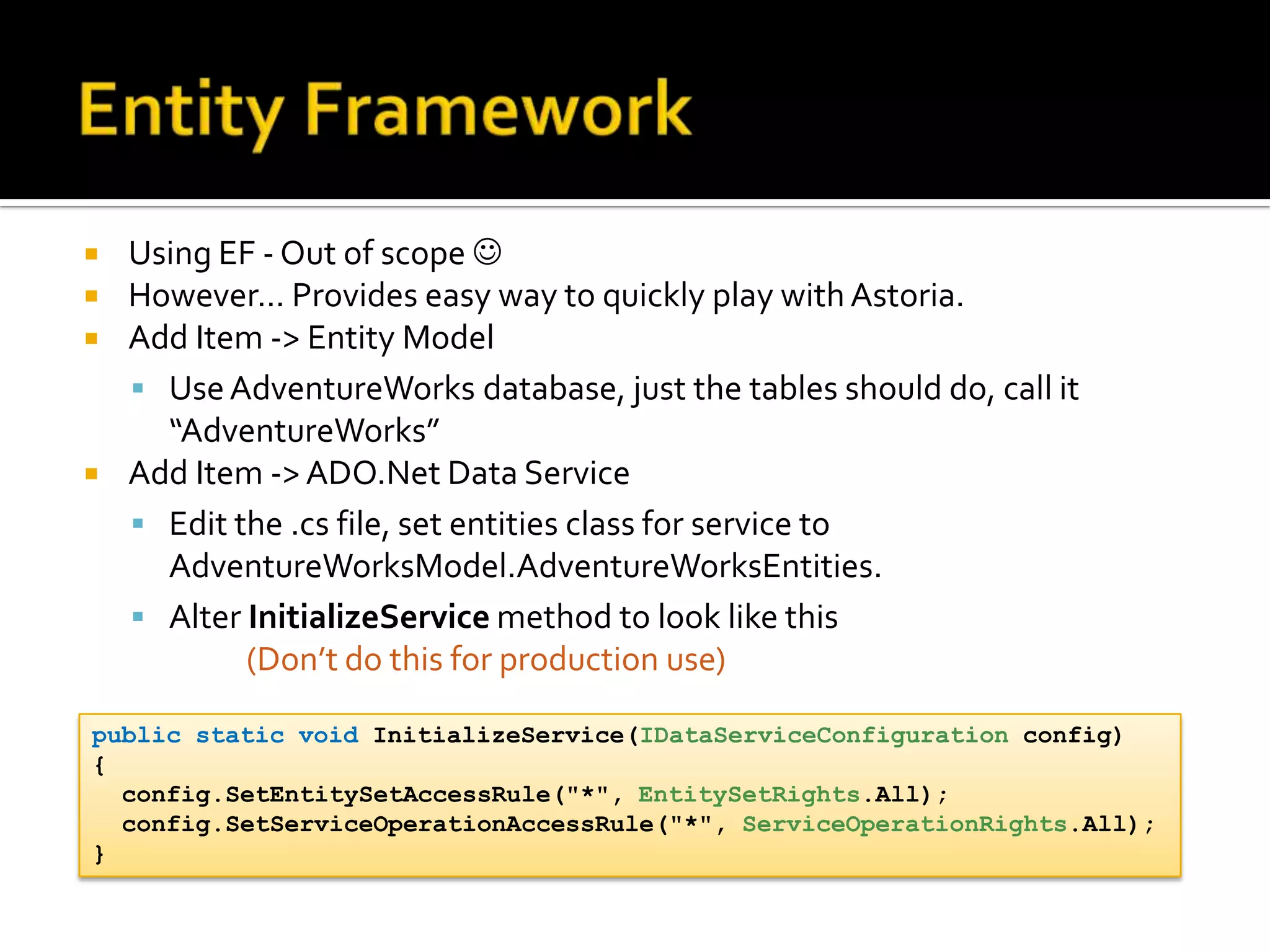 Demo #2ADO.Net Data Services (Was Astoria)Building Service using ADO.Net Entity Framework.Exploring Query Syntax.