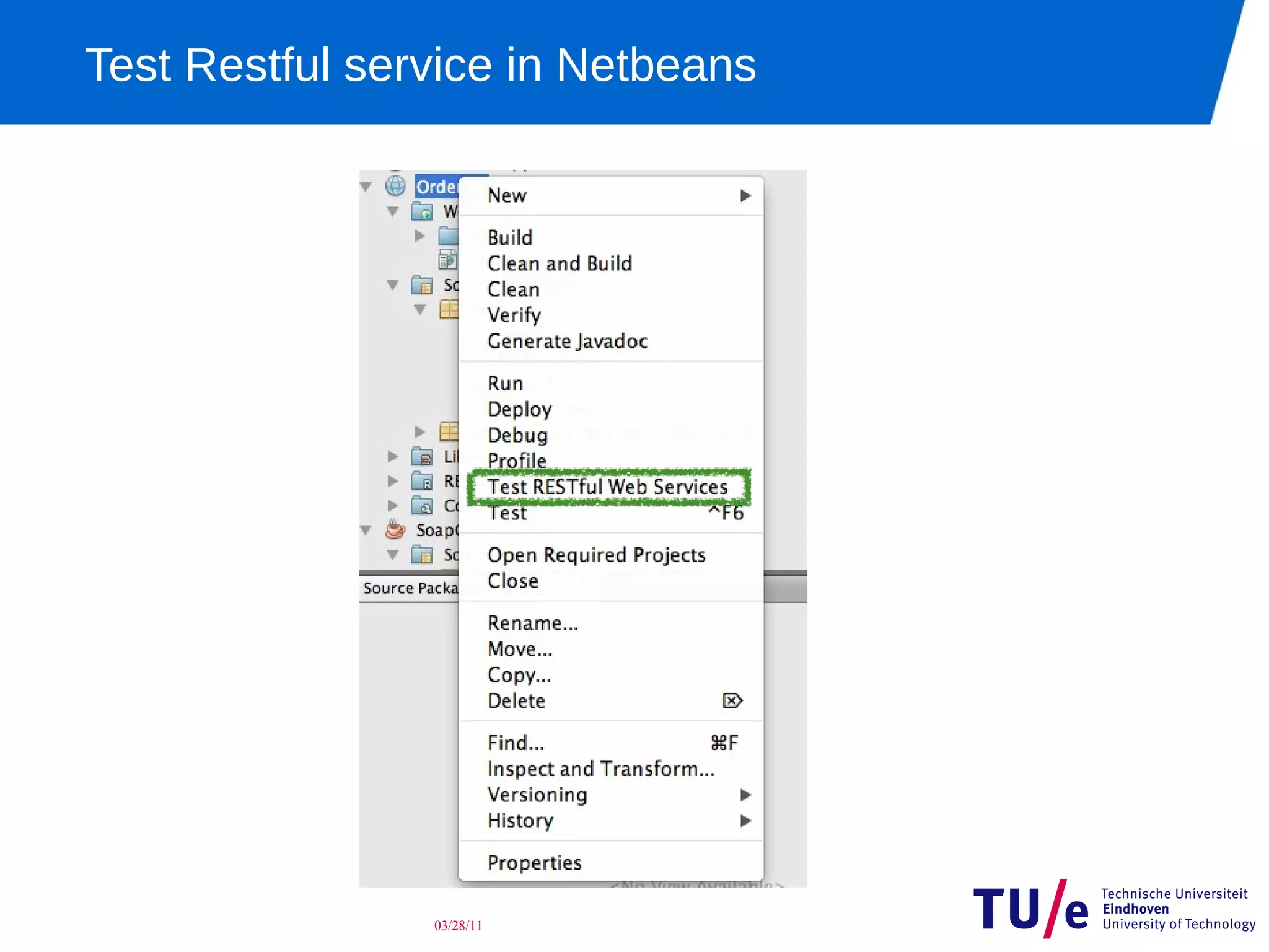 Test Restful service in Netbeans




                03/28/11
 
