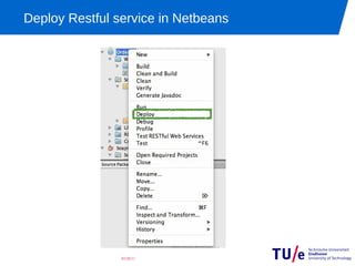 Deploy Restful service in Netbeans




                03/28/11
 