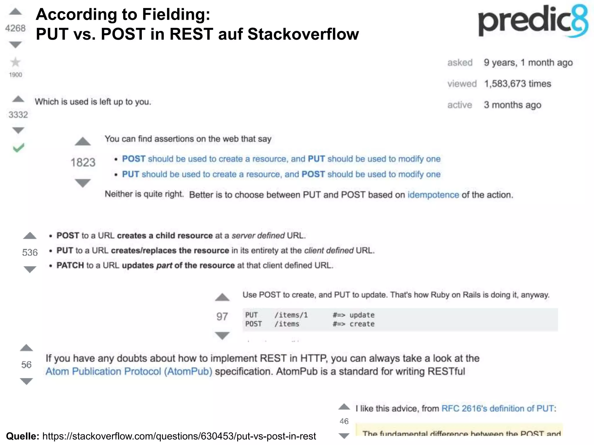According to Fielding:
PUT vs. POST in REST auf Stackoverflow
Quelle: https://stackoverflow.com/questions/630453/put-vs-post-in-rest
 