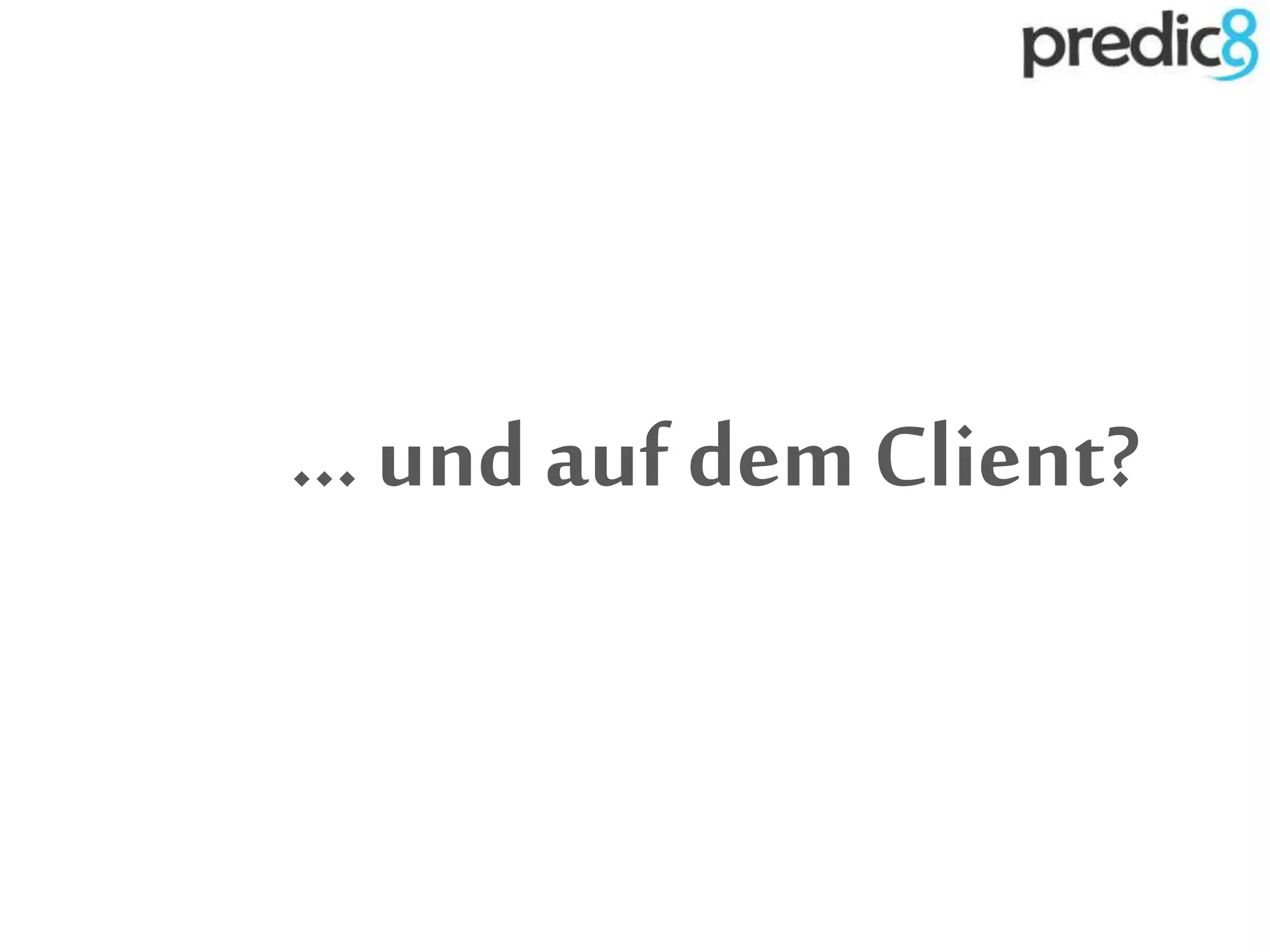 ... und auf dem Client?
 