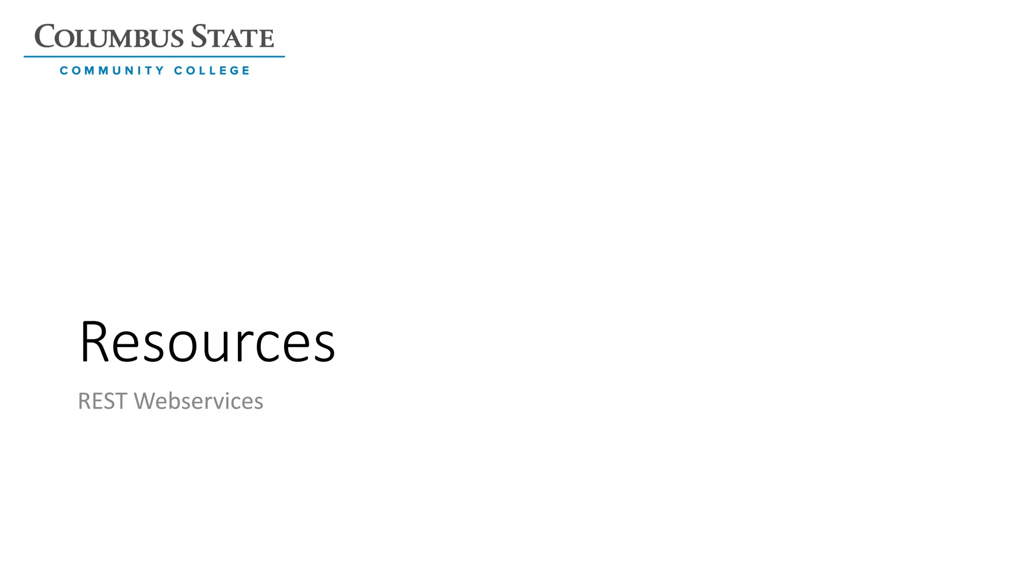 Resources
REST Webservices
 