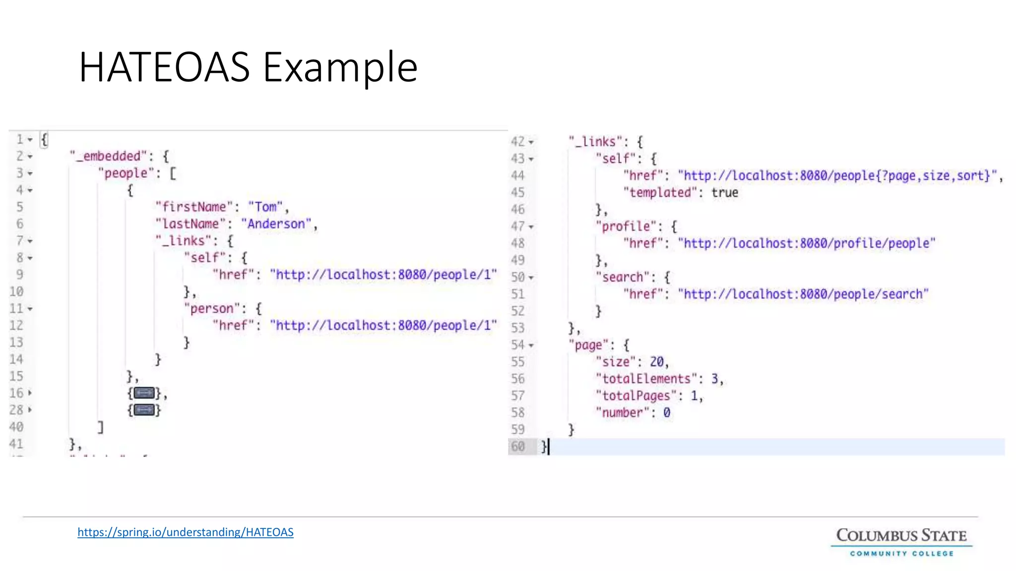 HATEOAS Example
https://spring.io/understanding/HATEOAS
 