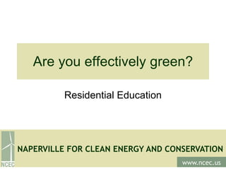 Are you effectively green? Residential Education 