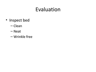 Evaluation Inspect bed Clean Neat Wrinkle free 