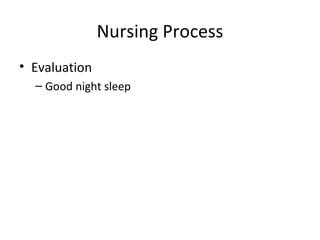 Nursing Process Evaluation Good night sleep 