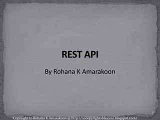 By Rohana K Amarakoon
1
Copyright to Rohana K Amarakoon @ http://uncopyrightables2011.blogspot.com/
 