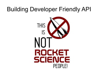 Building Developer Friendly API 
 