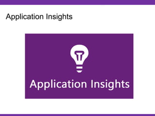 Globalcode – Open4education
Application Insights
 