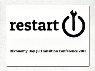 REconomy Day @ Transition Conference 2012
 