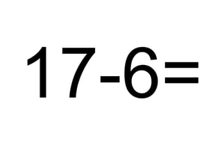 17-6=

 