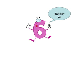 ¡Ese soy
   yo!
 