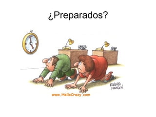 ¿Preparados?
 