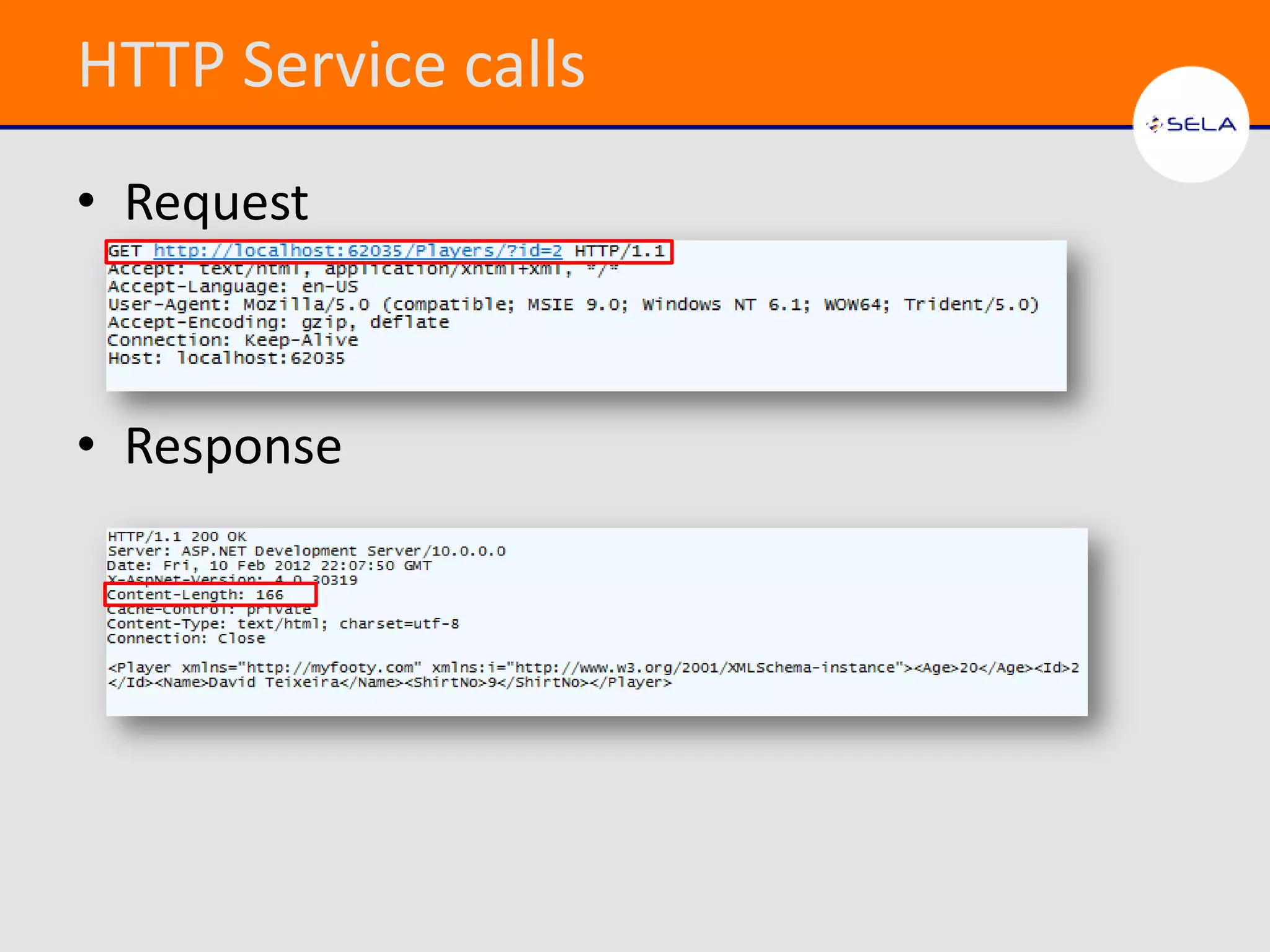 HTTP Service calls
• Request



• Response
 